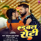 Double Roti (Khesari Lal Yadav, Priyanka Singh) 2024 Mp3 Song