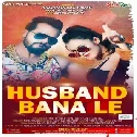 Husband Bana Le Dj Remix Gana Top Mp3 Song