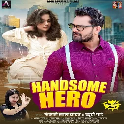 Handsome Hero (Khesari Lal Yadav, Beauty Pandey) 2025 Mp3 Song
