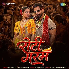 Roti Garam (Khesari Lal Yadav, Shilpi Raj)